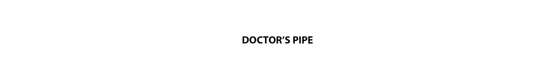 Doctor's pipe